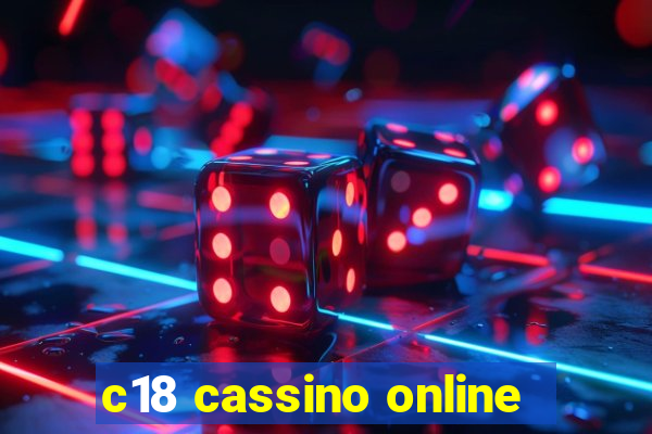 c18 cassino online